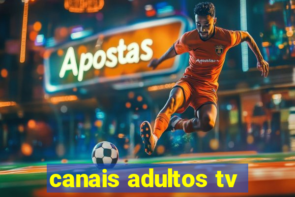 canais adultos tv